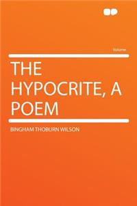 The Hypocrite, a Poem