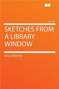 Sketches from a Library Window