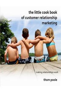 The Little Cook Book of Customer Relationship Marketing