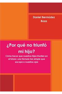 'Por Que No Triunfo Mi Hijo?