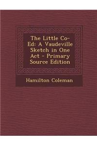 The Little Co-Ed: A Vaudeville Sketch in One Act