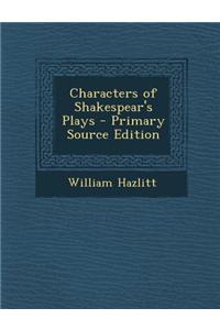 Characters of Shakespear's Plays