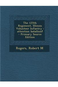 The 125th Regiment, Illinois Volunteer Infantry
