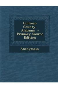 Cullman County, Alabama - Primary Source Edition