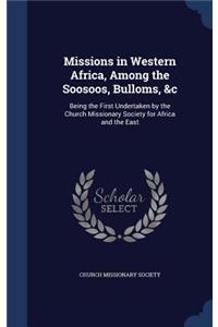 Missions in Western Africa, Among the Soosoos, Bulloms, &c