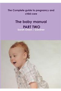 Complete guide to pregnancy and child care - The baby manual - PART TWO