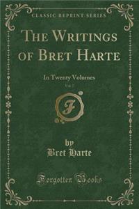 The Writings of Bret Harte, Vol. 7