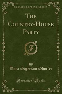The Country-House Party (Classic Reprint)
