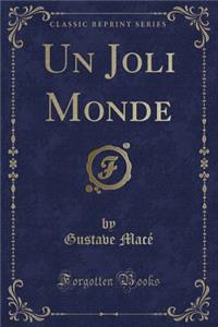Un Joli Monde (Classic Reprint)