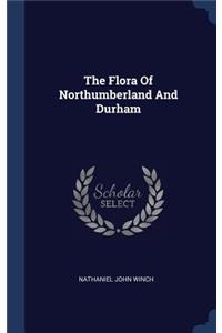 The Flora Of Northumberland And Durham