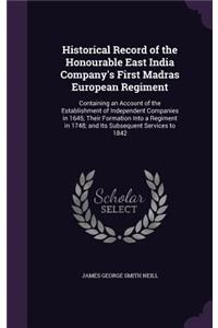 Historical Record of the Honourable East India Company's First Madras European Regiment