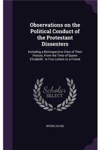 Observations on the Political Conduct of the Protestant Dissenters