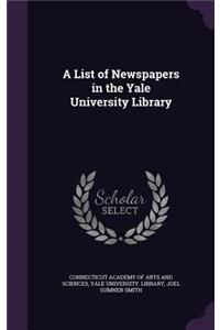 A List of Newspapers in the Yale University Library