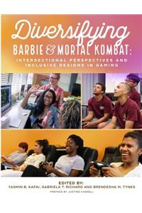Diversifying Barbie and Mortal Kombat: Intersectional Perspectives and Inclusive Designs in Gaming
