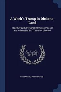 A Week's Tramp in Dickens-Land