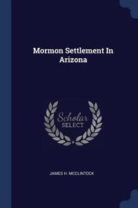 Mormon Settlement In Arizona