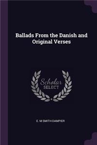 Ballads From the Danish and Original Verses