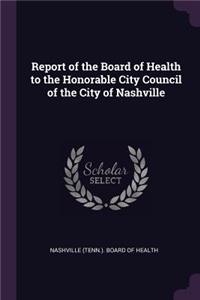 Report of the Board of Health to the Honorable City Council of the City of Nashville