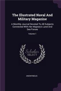The Illustrated Naval And Military Magazine