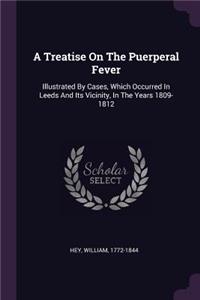 Treatise On The Puerperal Fever