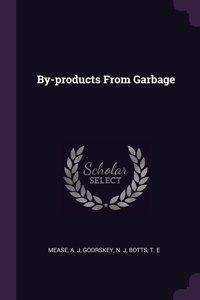 By-products From Garbage