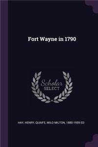 Fort Wayne in 1790