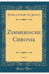 Zimmerische Chronik, Vol. 1 (Classic Reprint)