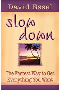 Slow Down