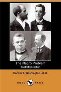 Negro Problem (Illustrated Edition) (Dodo Press)