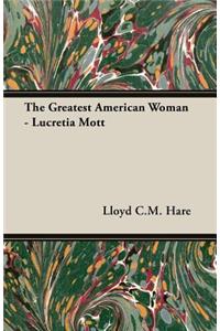 Greatest American Woman - Lucretia Mott