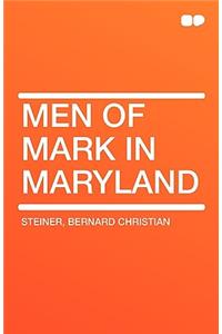 Men of Mark in Maryland