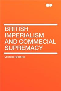 British Imperialism and Commecial Supremacy