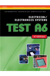 Test Preparation- A6 Electrical/electronics Systems: Electrical/Electronics Systems (Test A6)