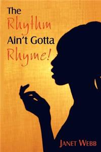 Rhythm Ain't Gotta Rhyme!