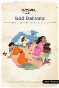 The Gospel Project Preschool: Volume 2 God Delivers - Babies and Toddlers Leader Guide