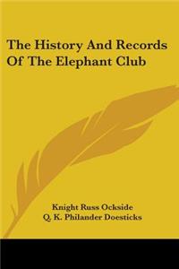 The History And Records Of The Elephant Club