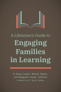 Librarian's Guide to Engaging Families in Learning