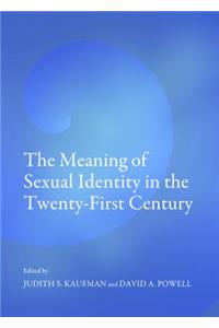 The Meaning of Sexual Identity in the Twenty-First Century