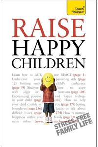 Raise Happy Children: Teach Yourself