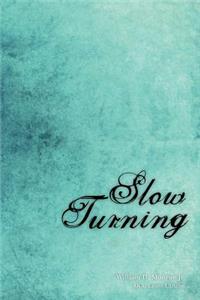 Slow Turning