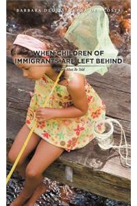 When Children of Immigrants Are Left Behind