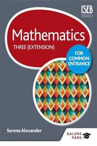 Mathematics for Common Entrance Three (Extension)