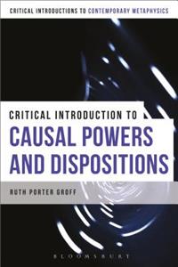 A Critical Introduction to Causal Powers and Dispositions