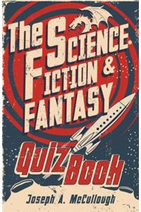 The Science Fiction & Fantasy Quiz Book