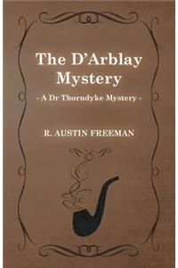 D'Arblay Mystery (A Dr Thorndyke Mystery)