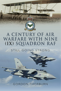 A Century of Air Warfare with Nine (IX) Squadron, RAF