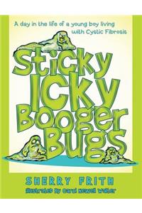 Sticky Icky Booger Bugs