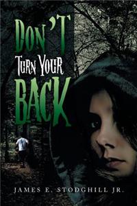 Don't Turn Your Back