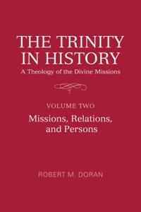 The Trinity in History: A Theology of the Divine Missions