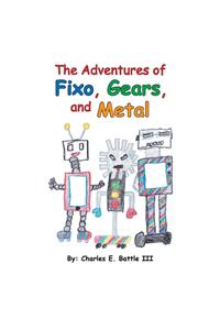 Adventures of Fixo, Gears, and Metal